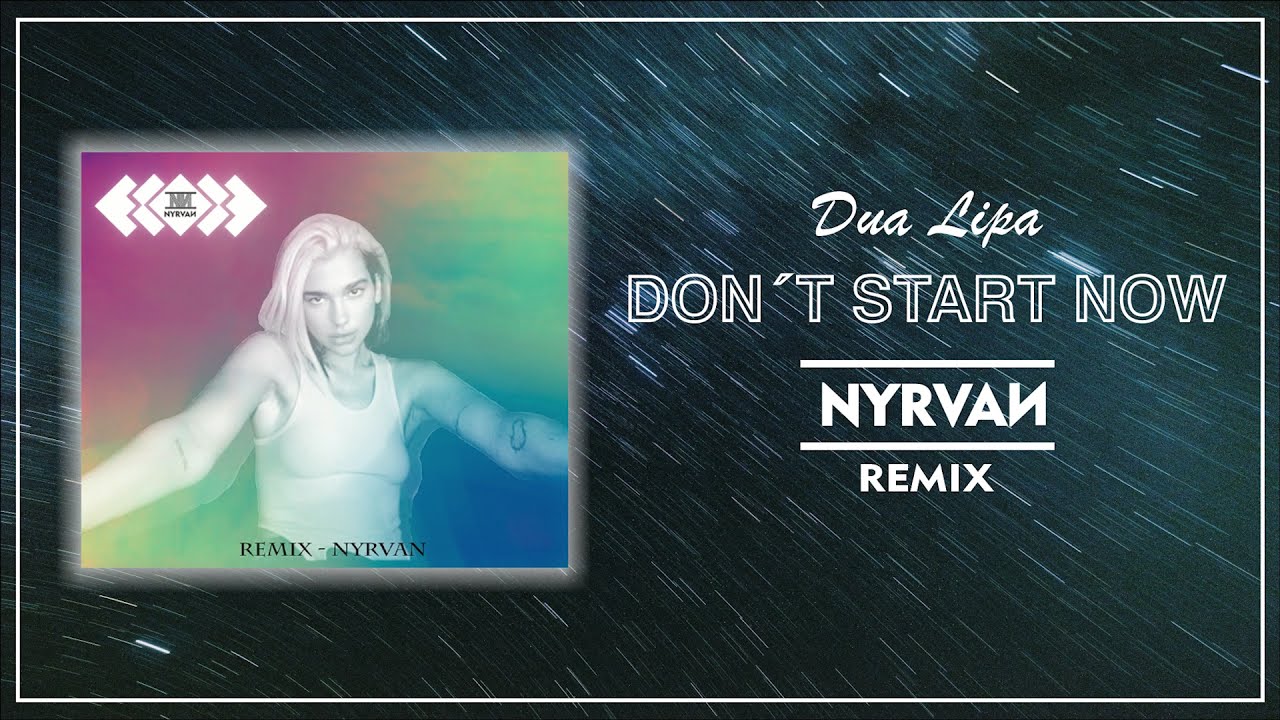 Dua Lipa - Don't Start Now | Deep House (Nyrvan Remix)
