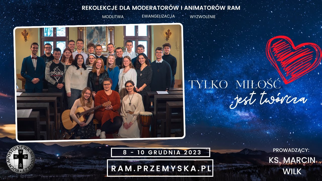 KIM POWINIEN BYĆ KAŻDY ANIMATOR? -Rekolekcje dla Animatorów i Moderatorów RAM 2023