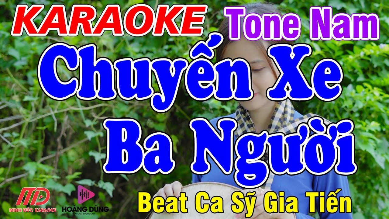 Chuyến Xe Ba Người Karaoke Tone Nam Beat Phối Phong Cách Ca Sỹ Gia Tiến