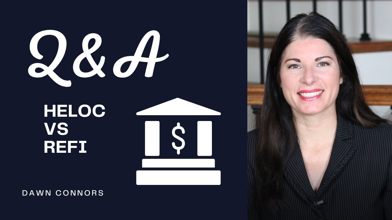 Q&A Wednesday - HELOC or REFI?