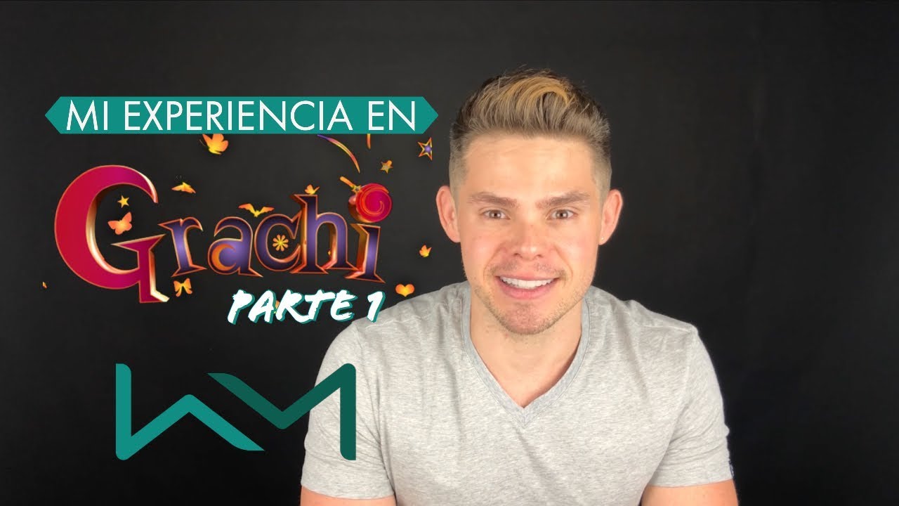 Mi experiencia en GRACHI I | Willy Martin