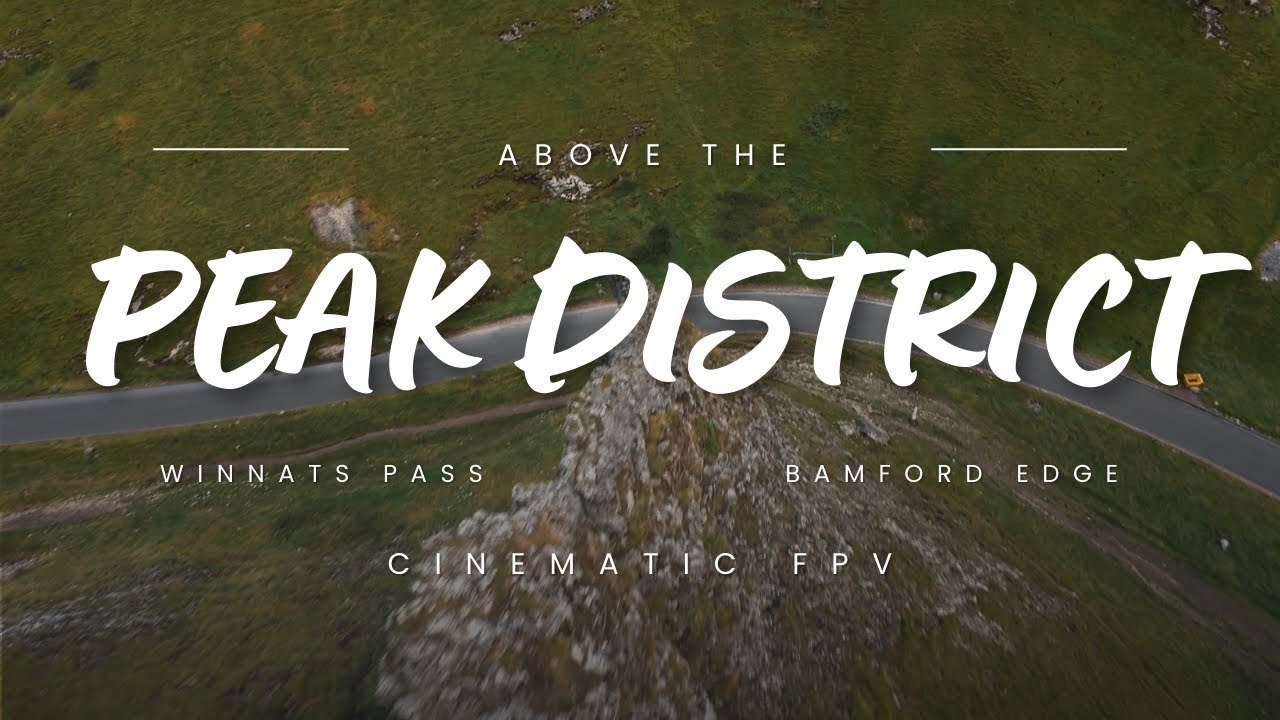 ROOKIE MISTAKE - Visited the Peak District and filmed FPV contents - I didn't know I couldn't fly