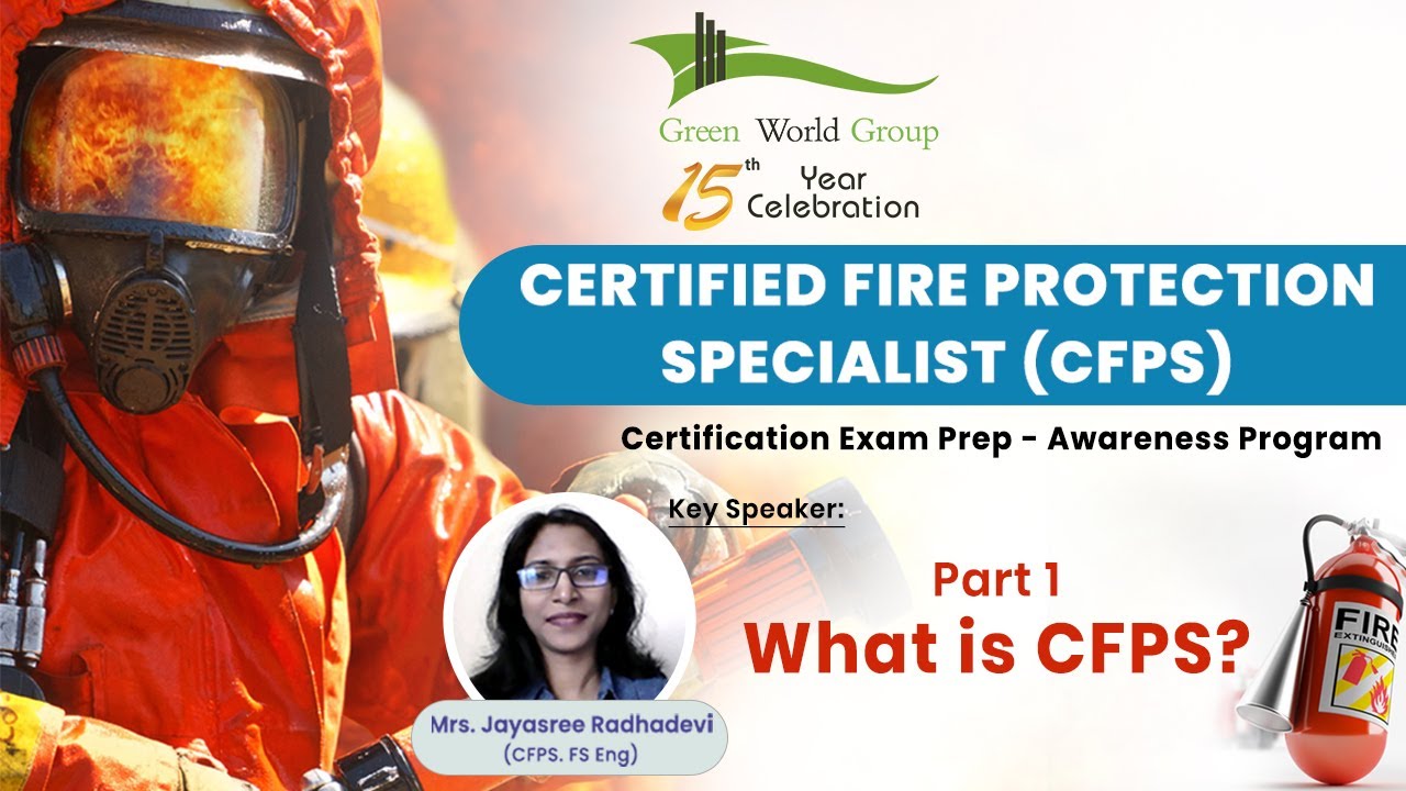 Part 1 | Free Webinar On NFPA CFPS Exam Preparation | What is CFPS? | Green World Group