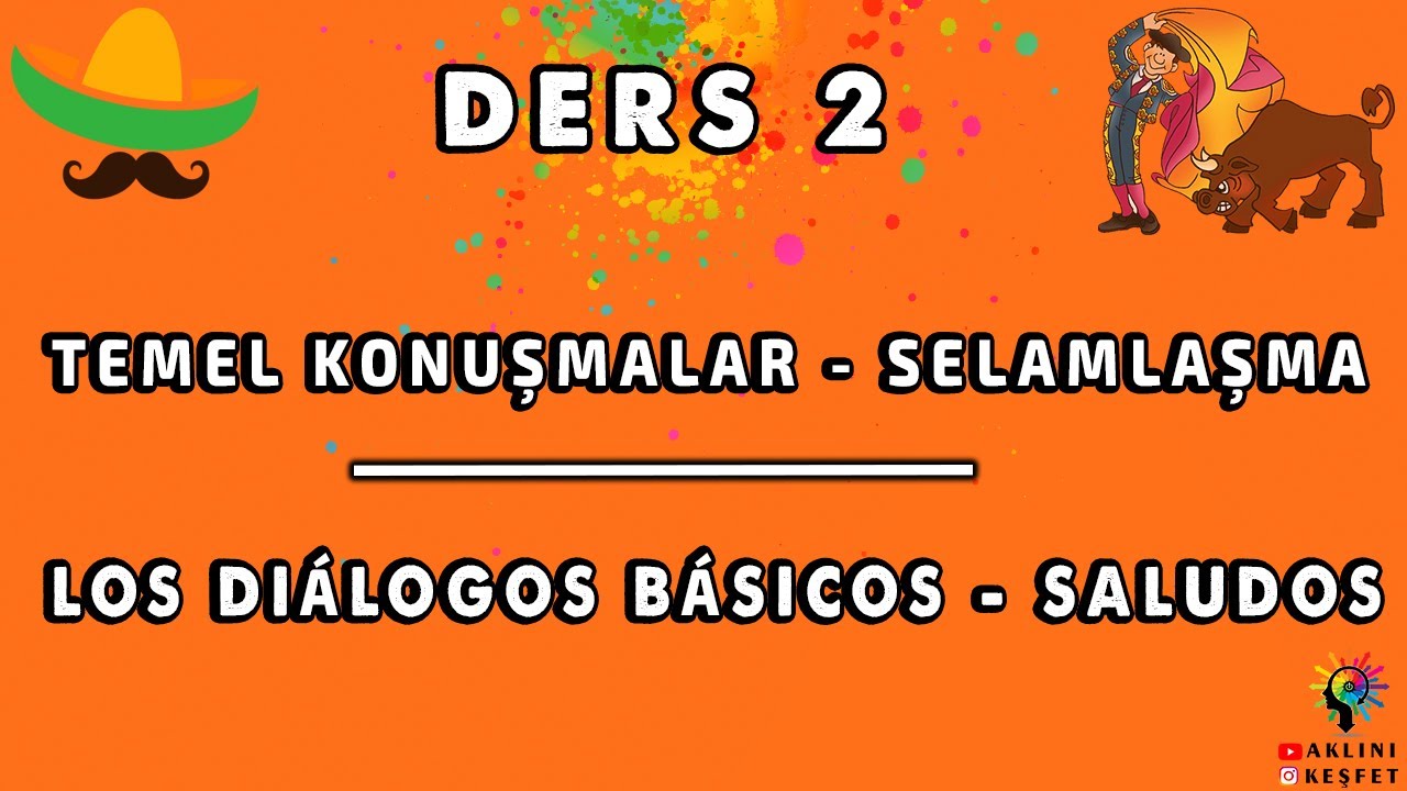 İspanyolca Temel Konuşmalar | Selamlaşma #2