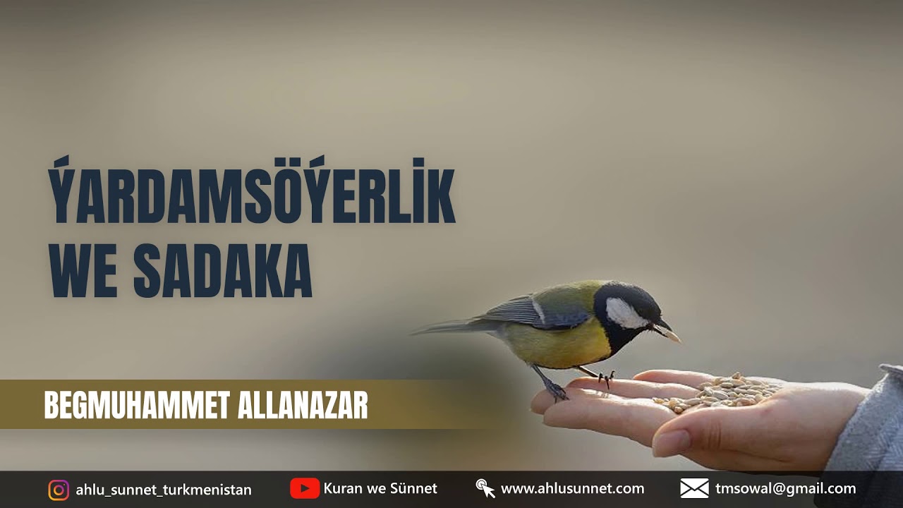 Ýardamsöýerlik, Ýardamlaşmak, Sadaka (Korona wirus). Türkmençe wagyz.