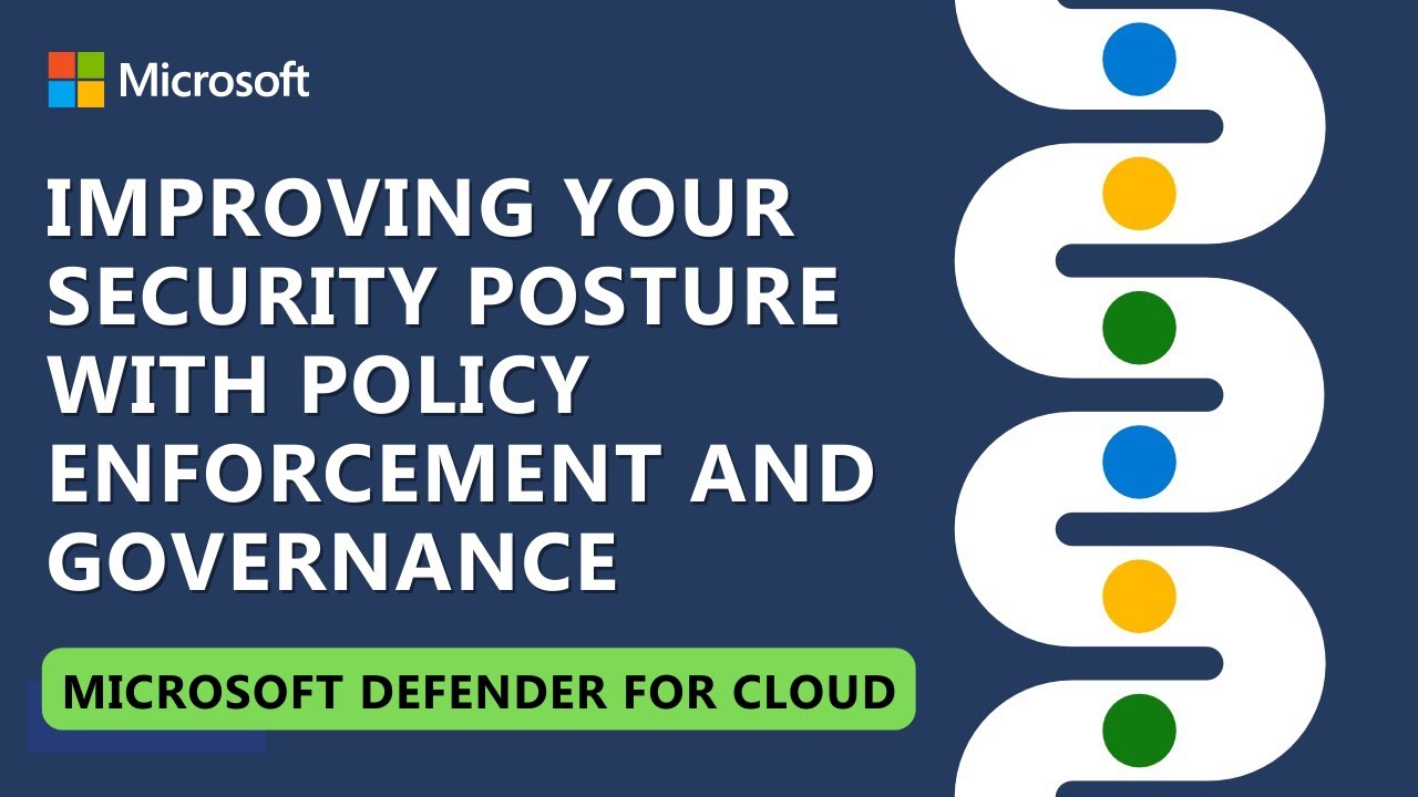 Improving Your Security Posture with Policy Enforcement and Governance
