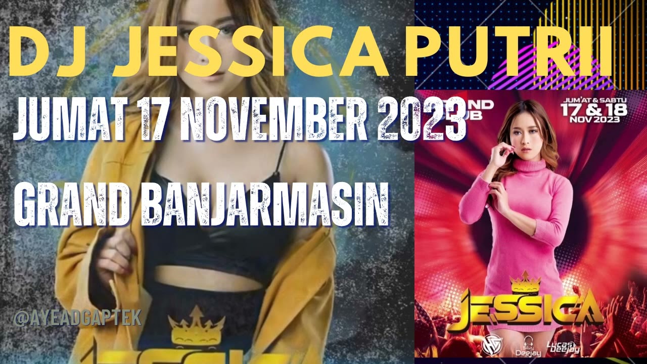 DJ JESSICA PUTRII TERBARU 2023 AT GRAND CLUB BANJARMASIN JUMAT 17 NOVEMBER 2023 FULL BASS REMIX INDO