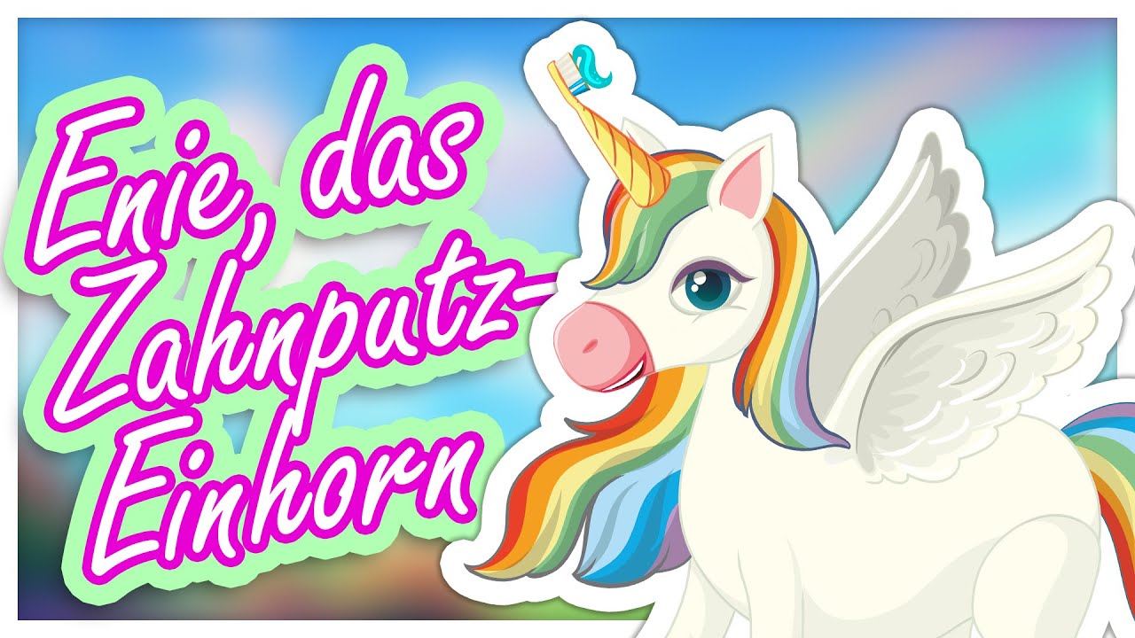 ♪ ♪ Das Zahnputz-Einhorn-Lied 🦄🪥 Kinderlied zum Zähneputzen