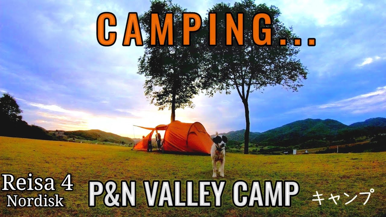 Relaxing Camping at Hills @P&N Valley Camp กางเต็นท์ในหุบเขา มวกเหล็กสระบุรี |Nordisk reisa 4