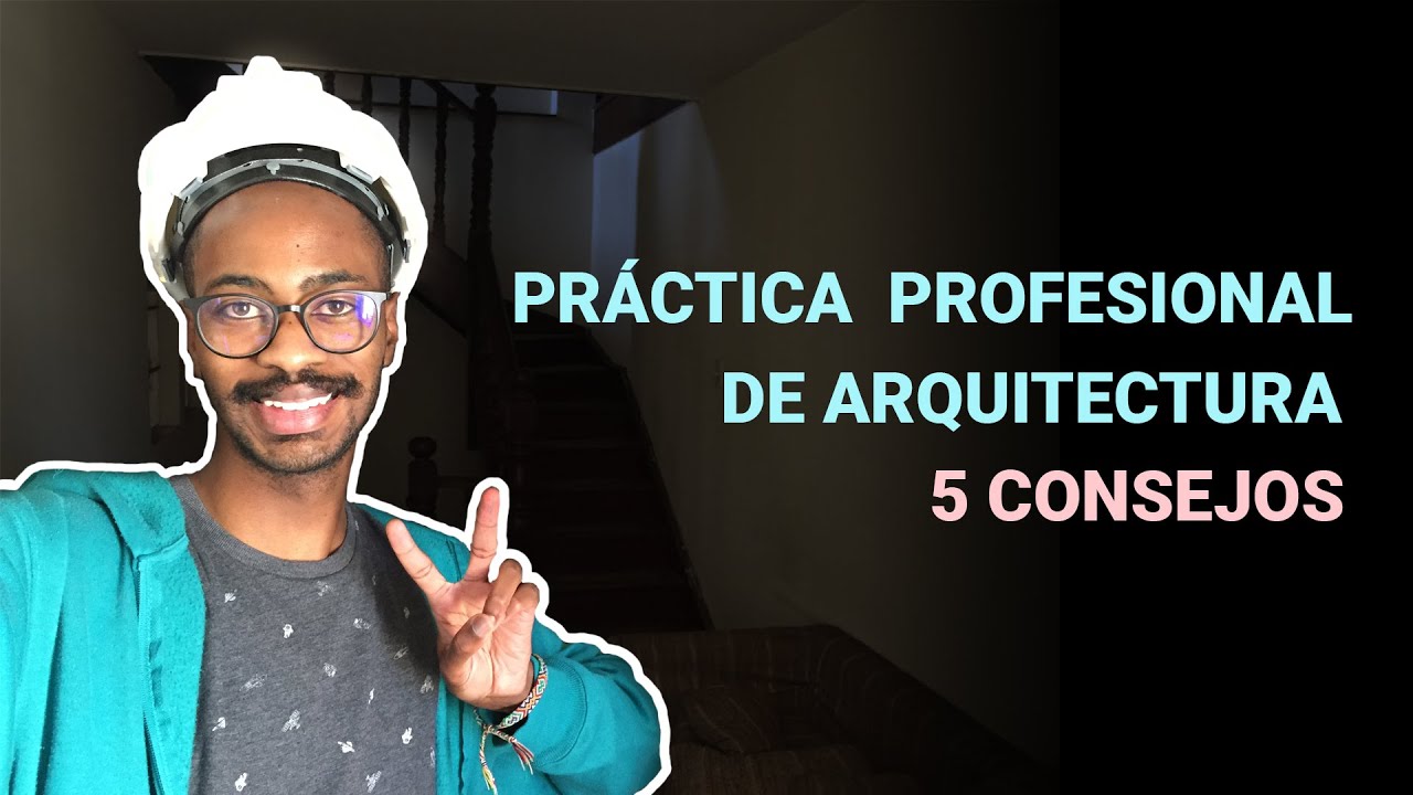 PACTICAS DE ARQUITECTURA – MI EXPERIENCIA Y 5 CONSEJOS #Arquitectura #Practicante #Consejos