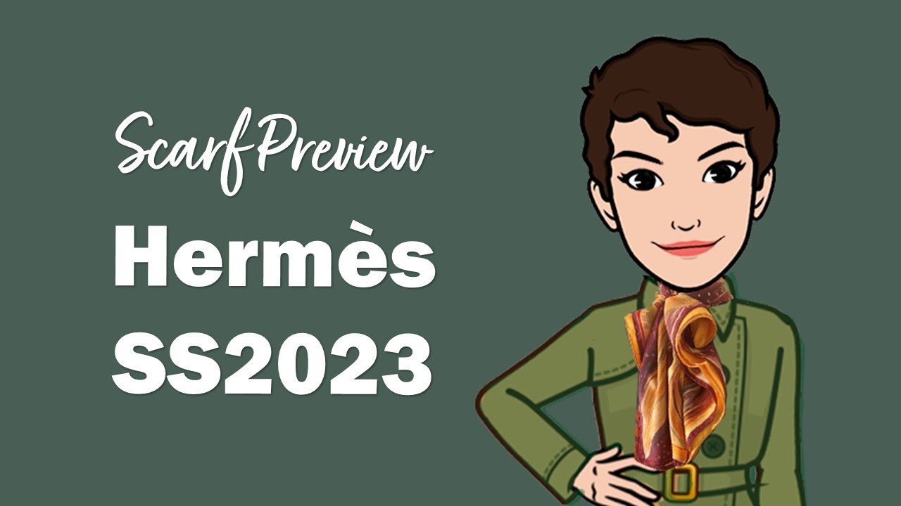 Hermès Spring Summer 2023 Scarf Preview: Part 1 | Cranleyplace