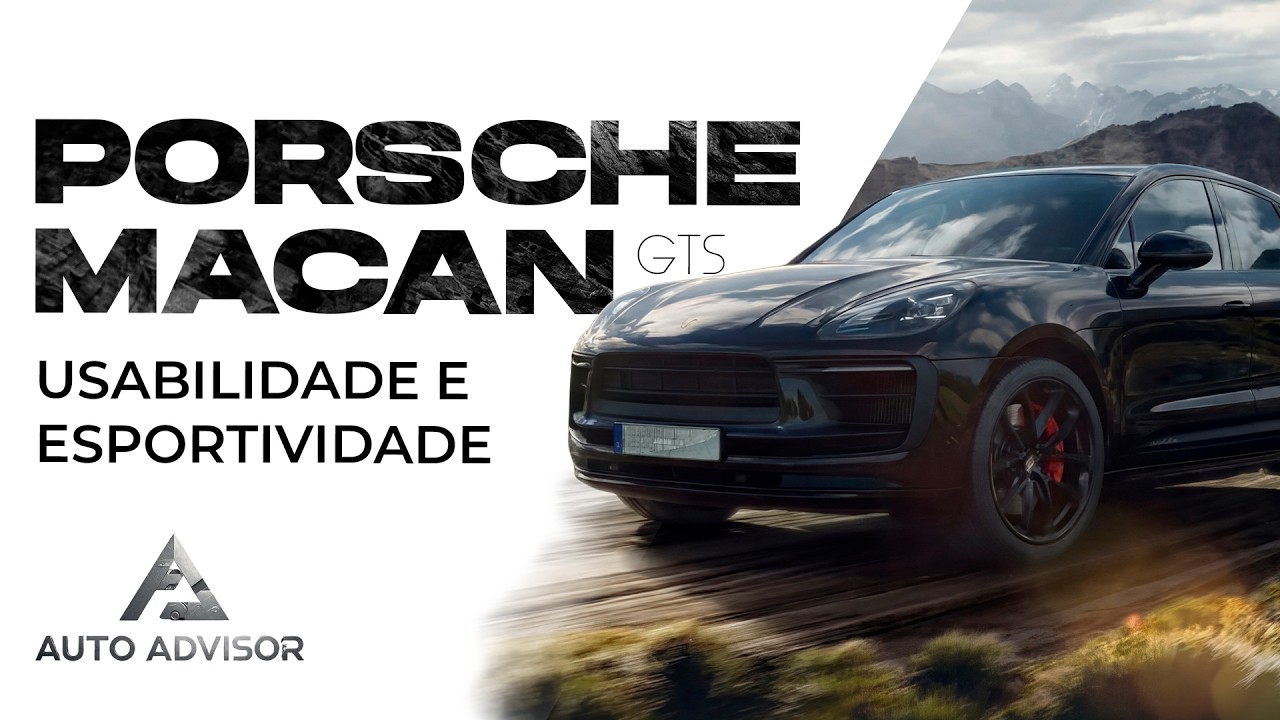 PORSCHE MACAN GTS: A COMBINAÇÃO PERFEITA ENTRE USABILIDADE E ESPORTIVIDADE