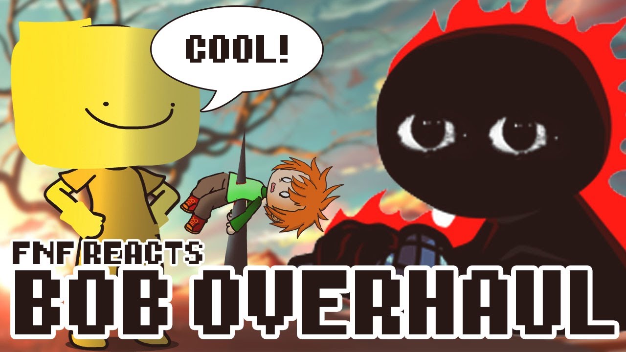 BOB REDRAWN | Friday Night Funkin' reacts to BOB OVERHAUL | xKochanx | FNF Reacts