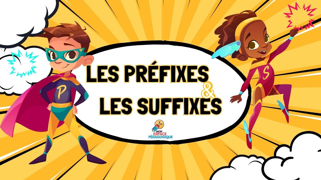 Les préfixes et les suffixes | Enrichir son vocabulaire | Formation des mots | exercice de pratique