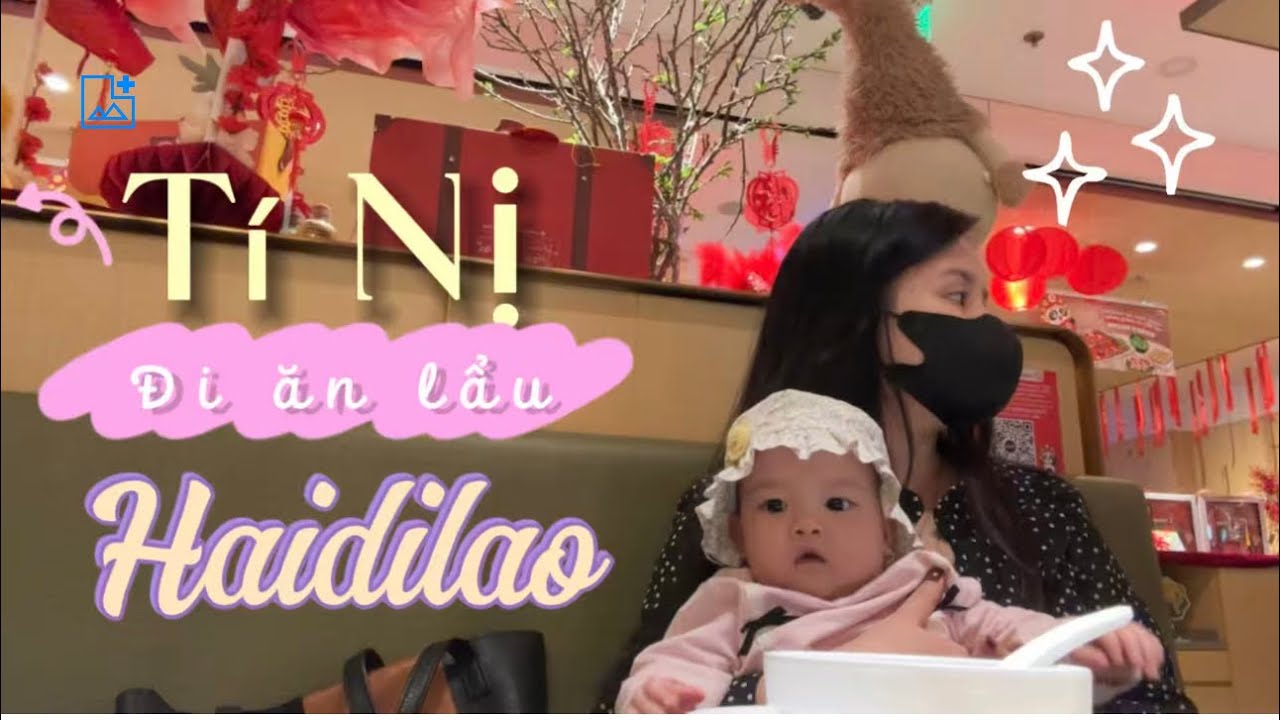 TÍ NỊ ĐI ĂN LẨU HAIDILAO VỚI BƠ 🙂‍↔️💖🥑