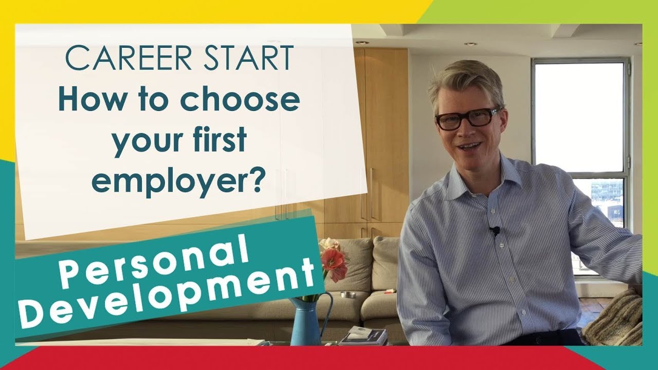 CAREER START - How to choose your first employer?