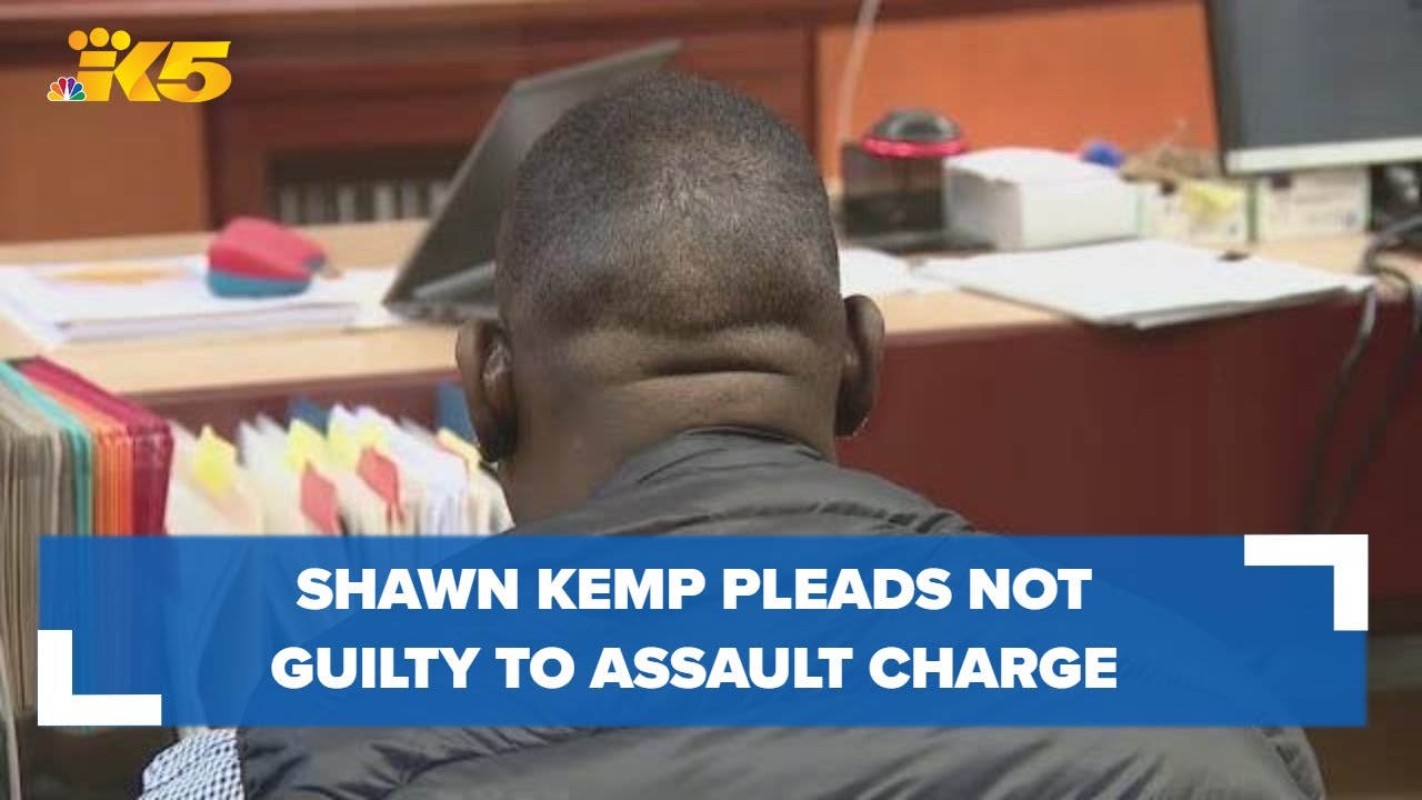 Shawn Kemp pleads not guilty, faces charge of first-degree assault