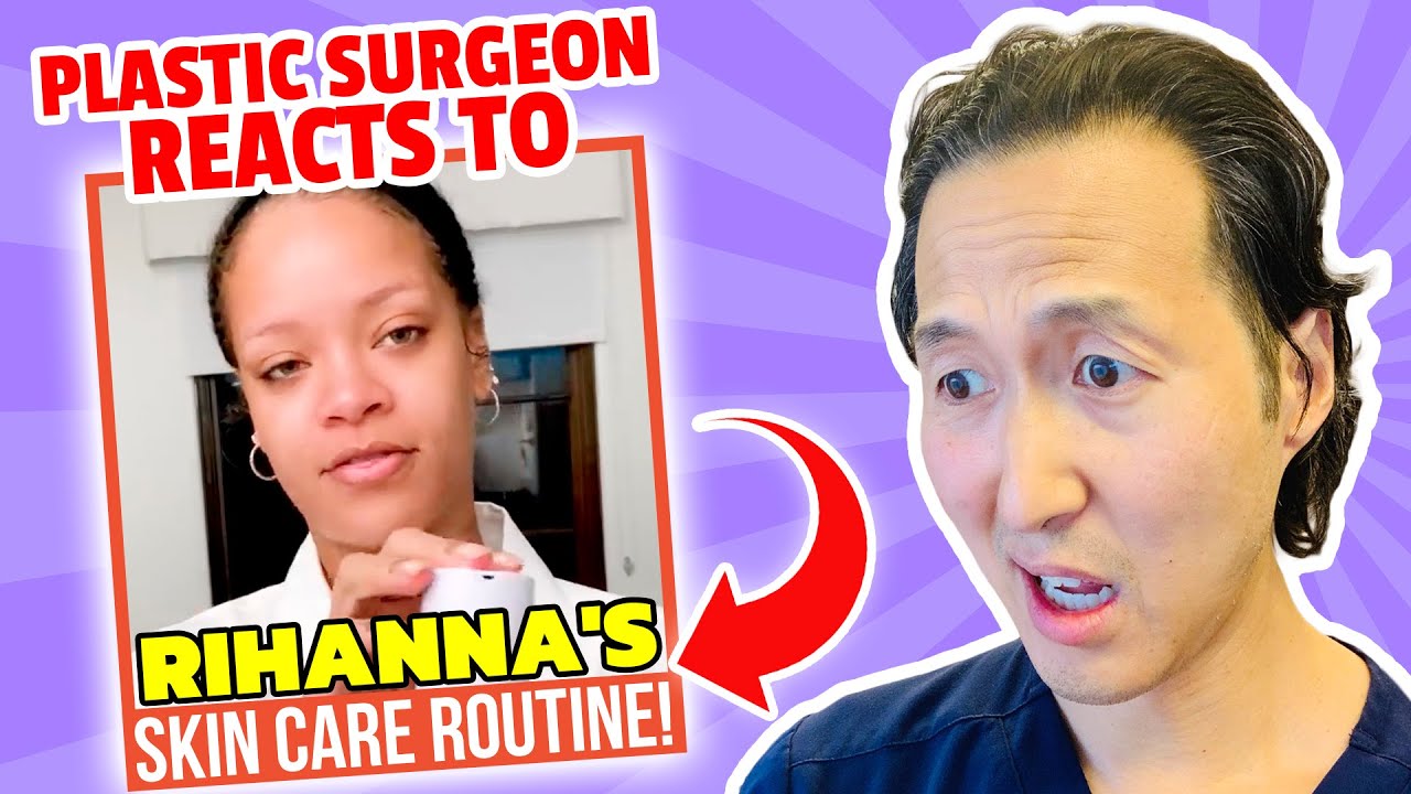 Doctor Reacts to RIHANNA'S Skin Care Routine! - Fenty - Dr. Anthony Youn