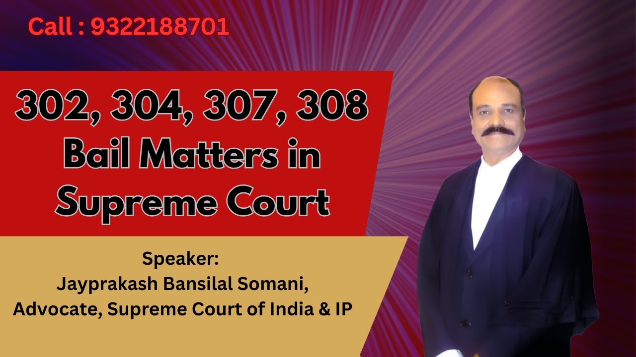 302, 304, 307, 308 Bail Matters in Supreme Court