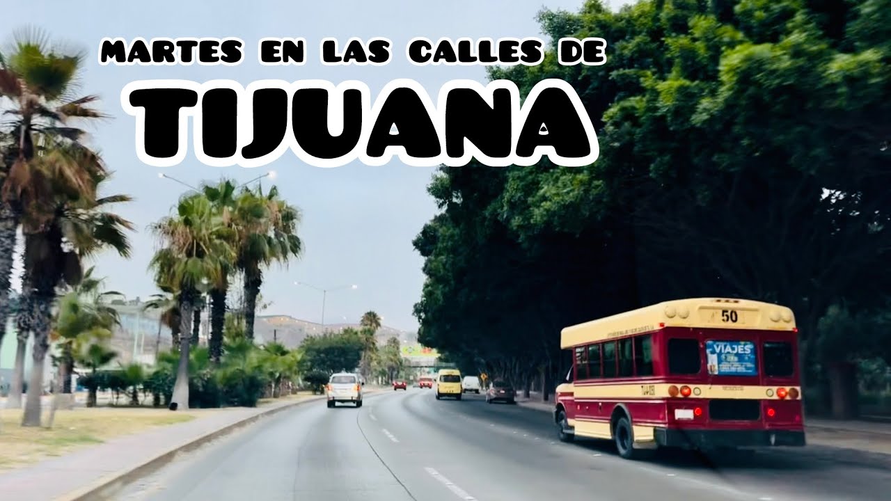 Martes en las calles de Tijuana 
