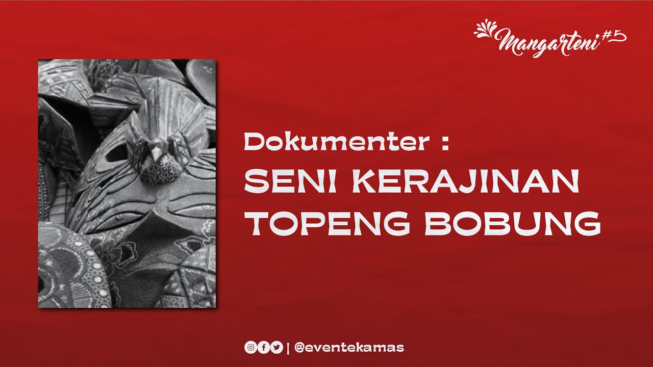 Seni Kerajinan Topeng Bobung | Dokumenter Series Mangarteni#5