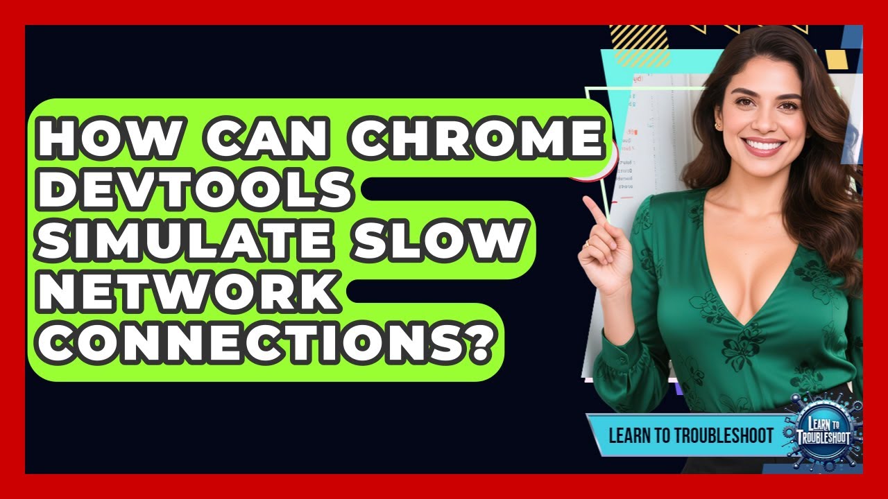 How Can Chrome DevTools Simulate Slow Network Connections? - Learn To Troubleshoot