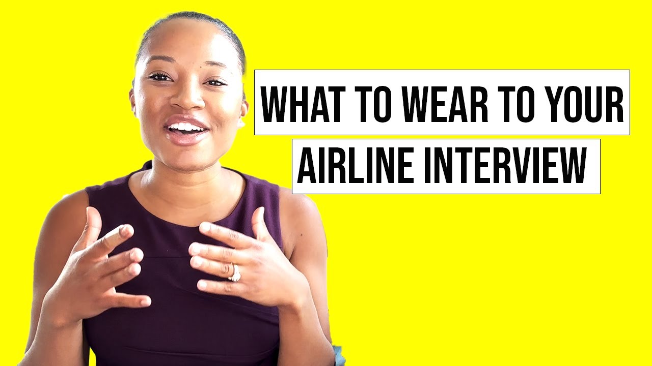 Applying For Customer  Service: INTERVIEW TIPS for Airline Industry & What To Wear To Your Interview