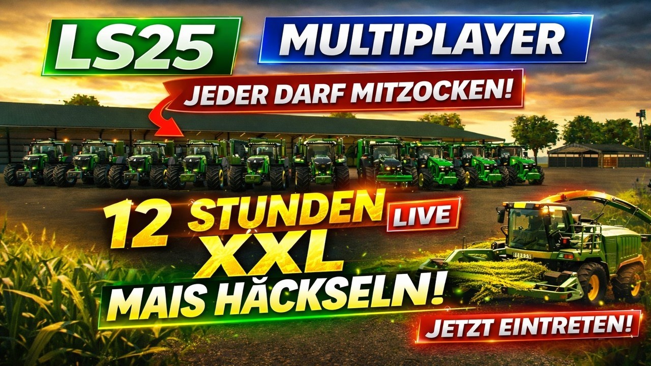 XXL-Mais-Häckseln!😍 JEDER DARF MITSPIELEN! 😱 12h-Stream!!!😱😱 #ls25 #fs25 #landwirtschaftsimulator25