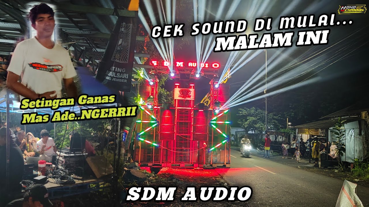 Setingan Mas Ade NC Ngerri CEK SOUND SDM 12 SUB MALAM INI