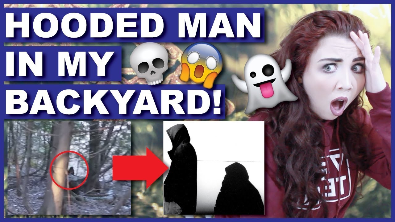There's A Hooded Man In My Backyard! (W/ FOOTAGE)