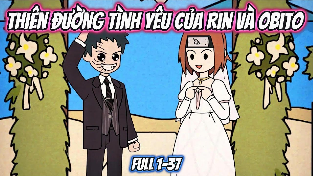 Thiên Đường Tình Yêu Của Rin Và Obito Full 1-36 | AK VietSub