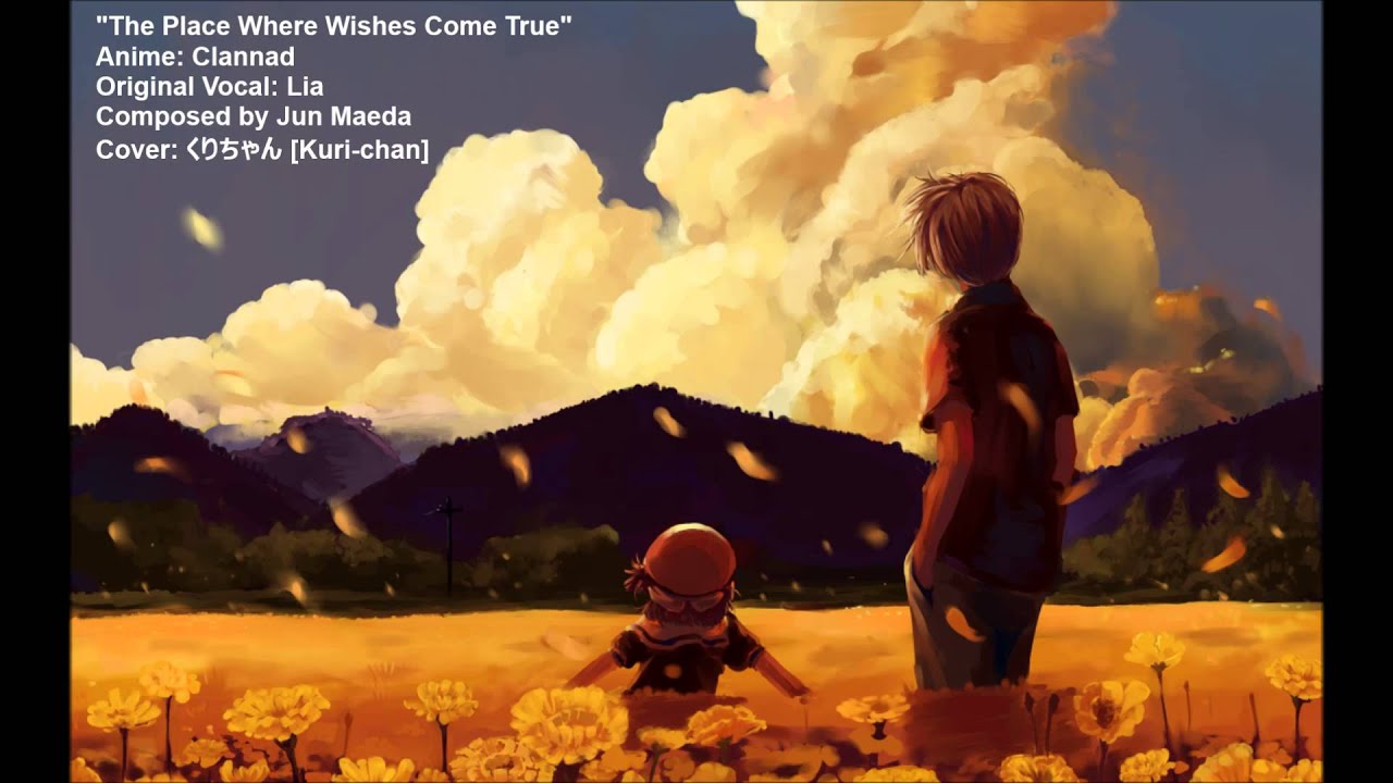 Clannad クラナド - The Place Where Wishes Come True 願いが叶う場所 (Vocal ver.)
