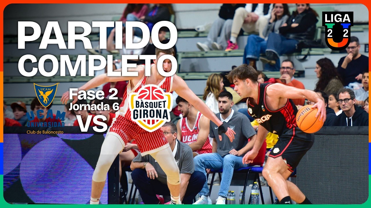 🔴 DIRECTO: Ucam Murcia - Bàsquet Girona | J6 | Grupo B | 2ª Fase | Liga U 2025-26
