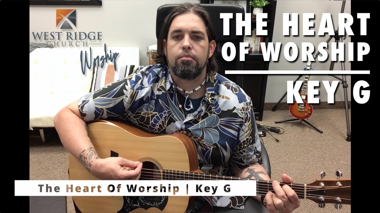 The Heart Of Worship   Key G   Instructional