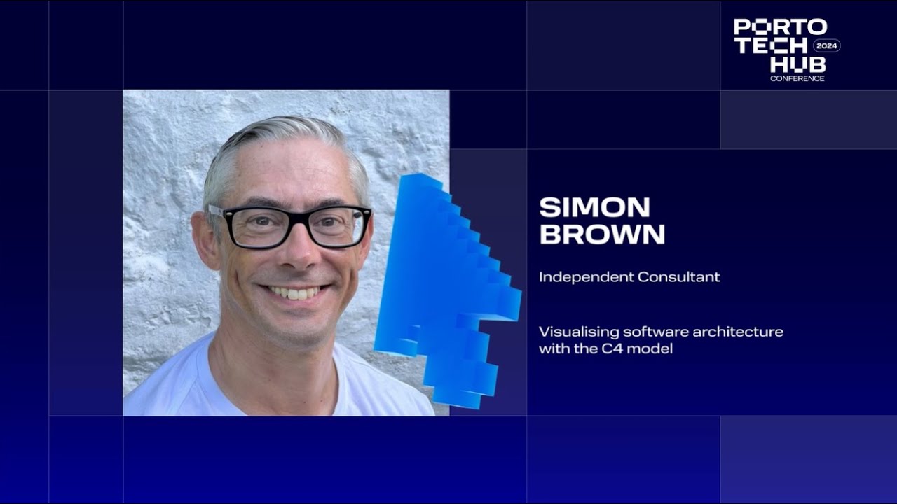 Visualising software architecture with the C4 model | Simon Brown at Porto Tech Hub Conference 2024