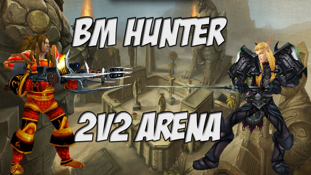 ravenclaw - WoD 6.2 BM hunter arenas 2v2 - episode 1