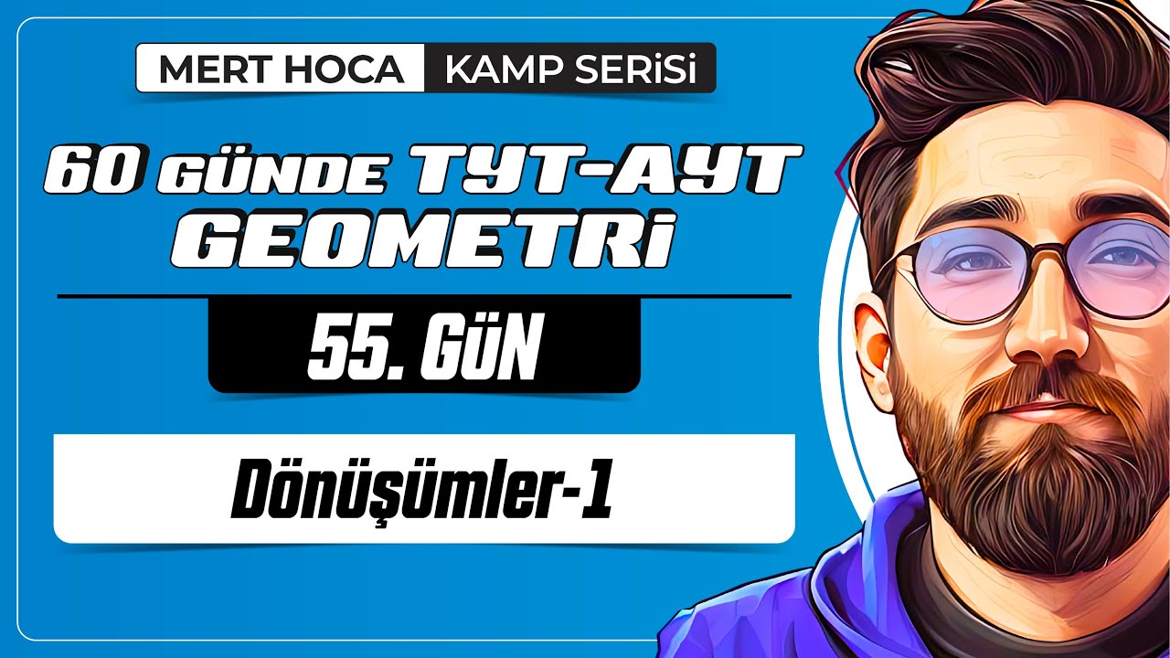 Dönüşümler-1 | 60 Günde TYT-AYT Geometri Kampı | 55.Gün | 2023 | 