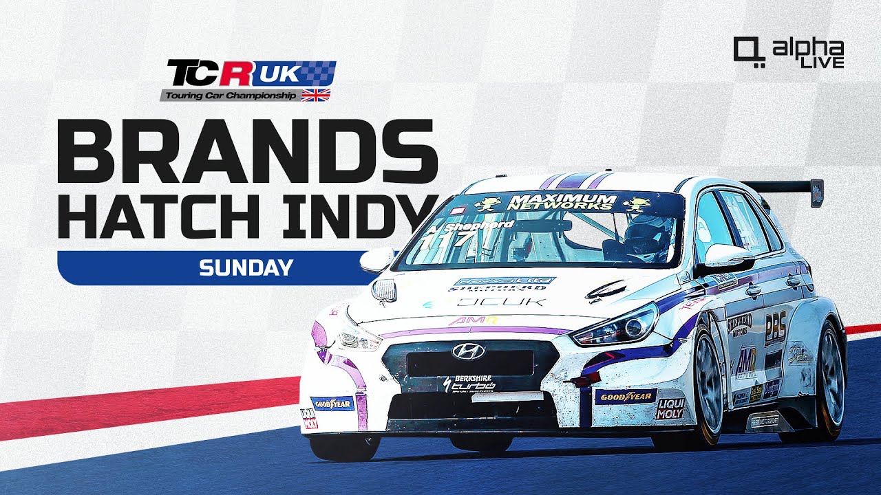 TCR UK RACE DAY LIVE | SUNDAY | BRANDS HATCH INDY FINAL