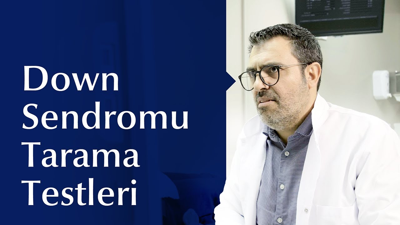 Down Sendromu Tarama Testleri Nelerdir?