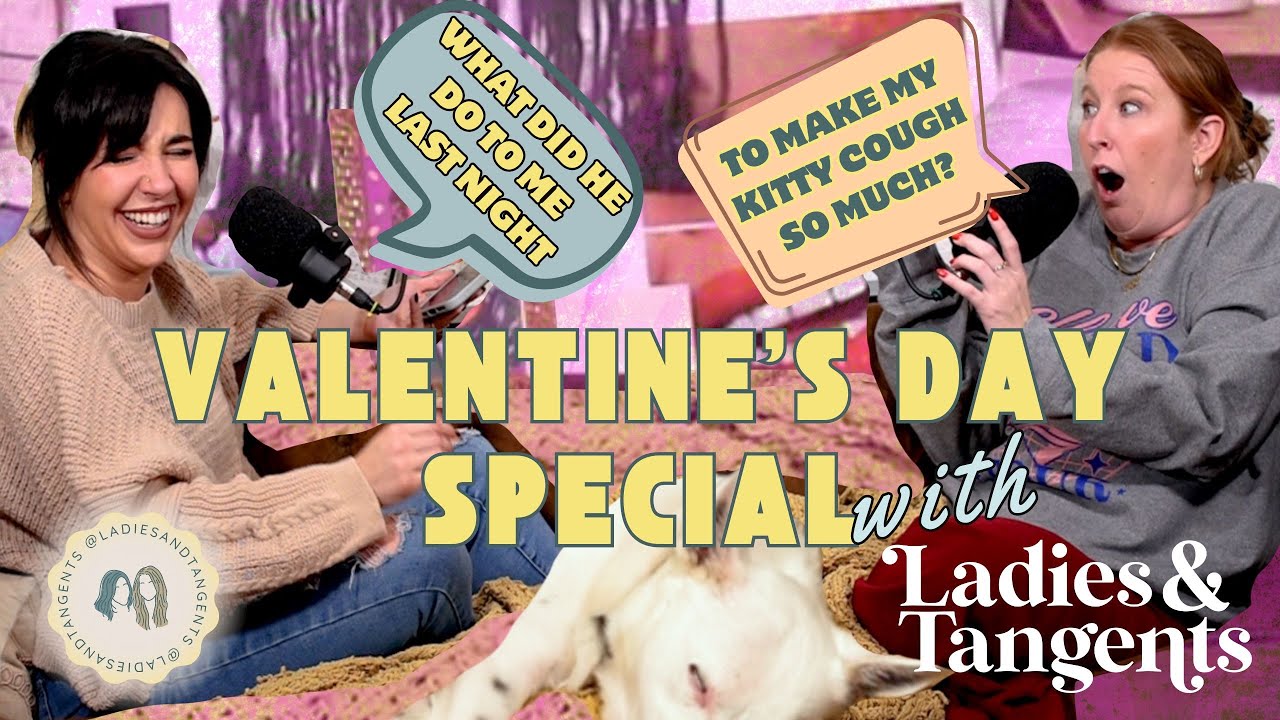 What did he do to me last night to make my kitty cough so much? || VALENTINE'S DAY SPECIAL - L&T 230