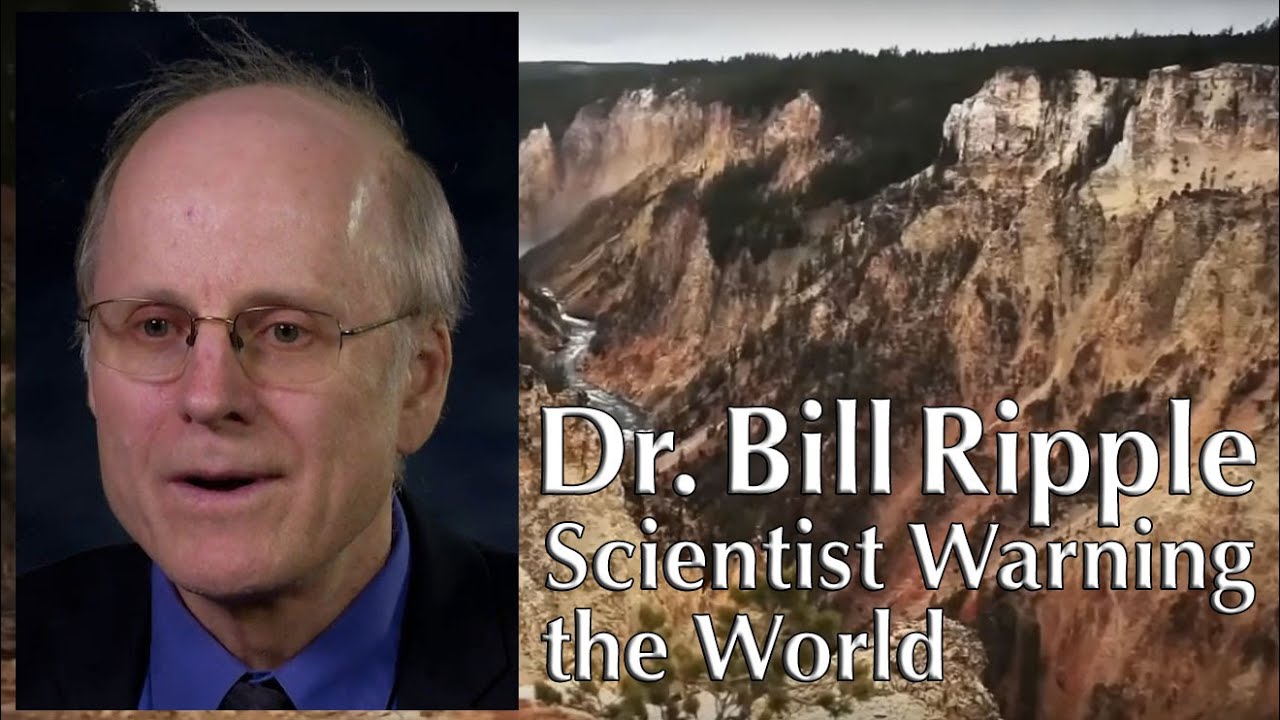 Dr. Bill Ripple - A Scientist Warning the World