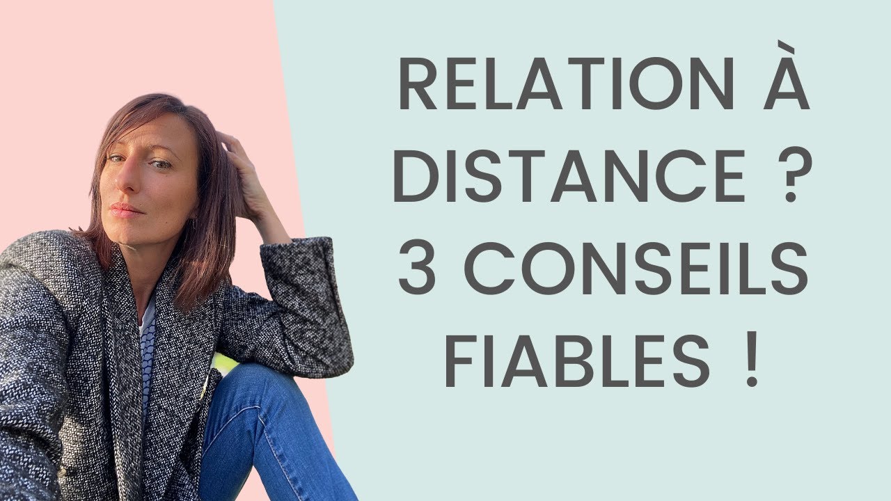 ✅Comment BIEN g&eacute;rer une RELATION &Agrave; DISTANCE !