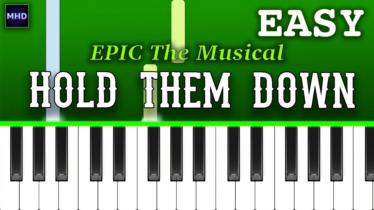 EPIC The Musical - Hold Them Down (Piano Tutorial)