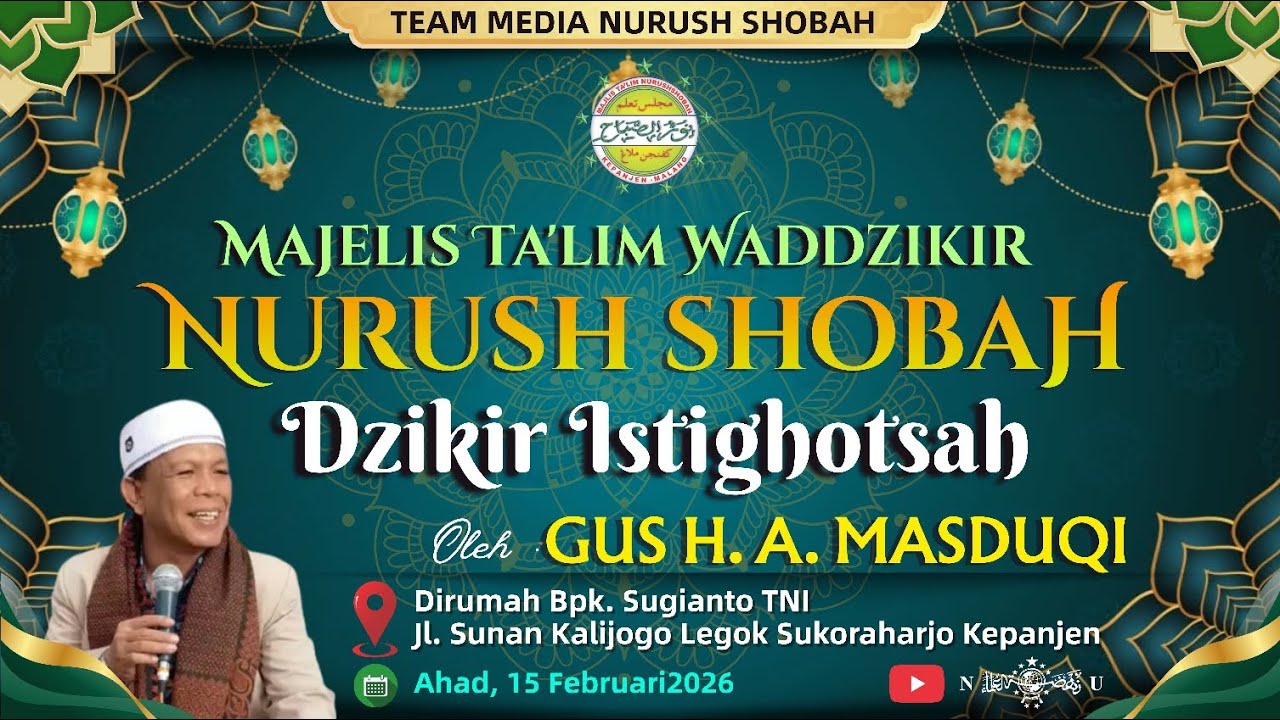 ISTIGHOSAH Majelis Ta'lim Nurushshobah - Gus H.A. Masduqi Dirumah Bpk. Sugianto Legok (15-2-26) 