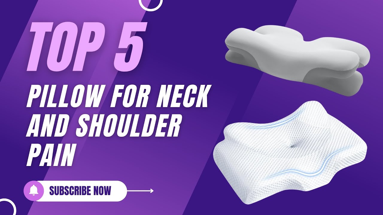 5 Best Pillows for Neck and Shoulder Pain Relief &ndash; Pillow For Neck and Back Pain 2026