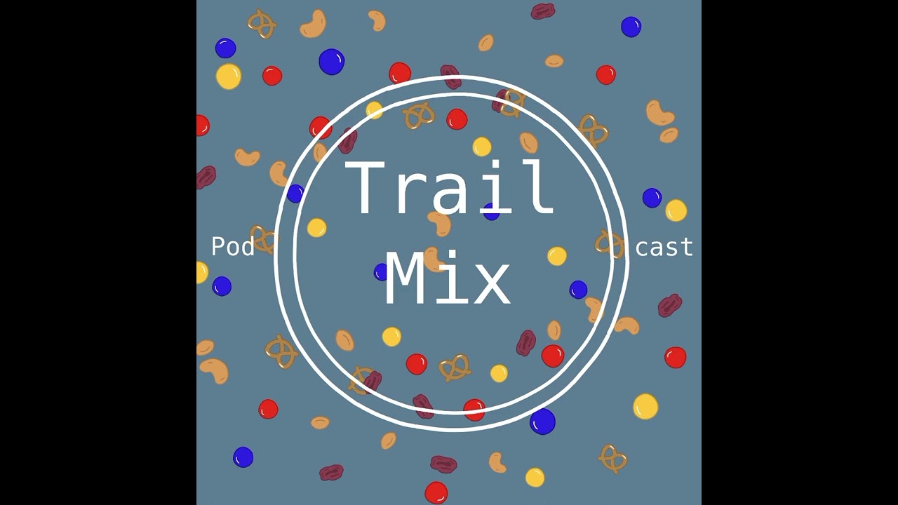 Trail Mix Podcast - episode 0, season 1 (limited run)
