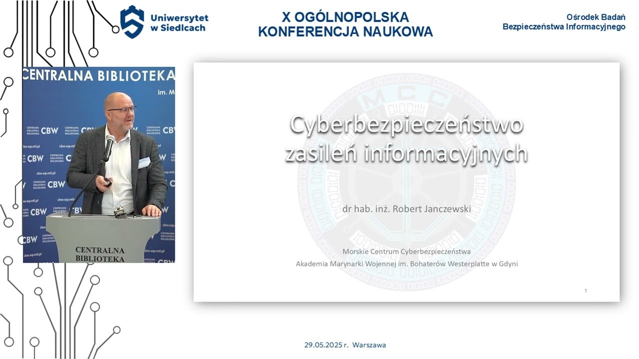 X Og&oacute;lnopolska Konferencja Naukowa &bdquo;Bezpieczeństwo informacyjne&rdquo; - dr hab. inż. Robert Janczewski