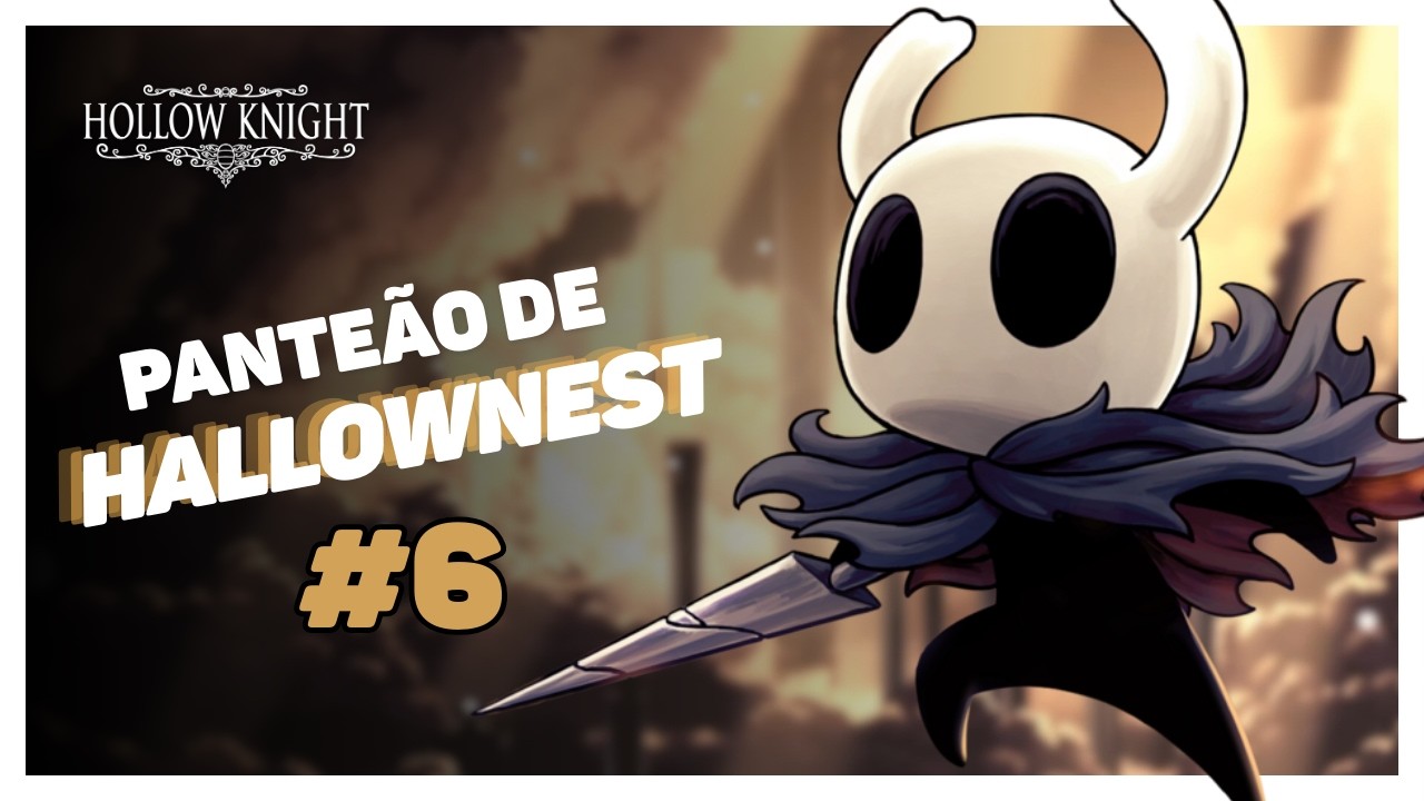 Panteão de Hallownest #6 - Live Hollow Knight