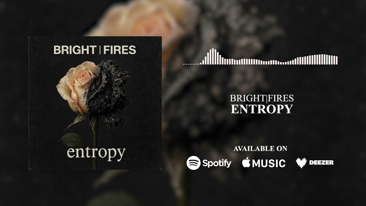 BRIGHT FIRES - ENTROPY