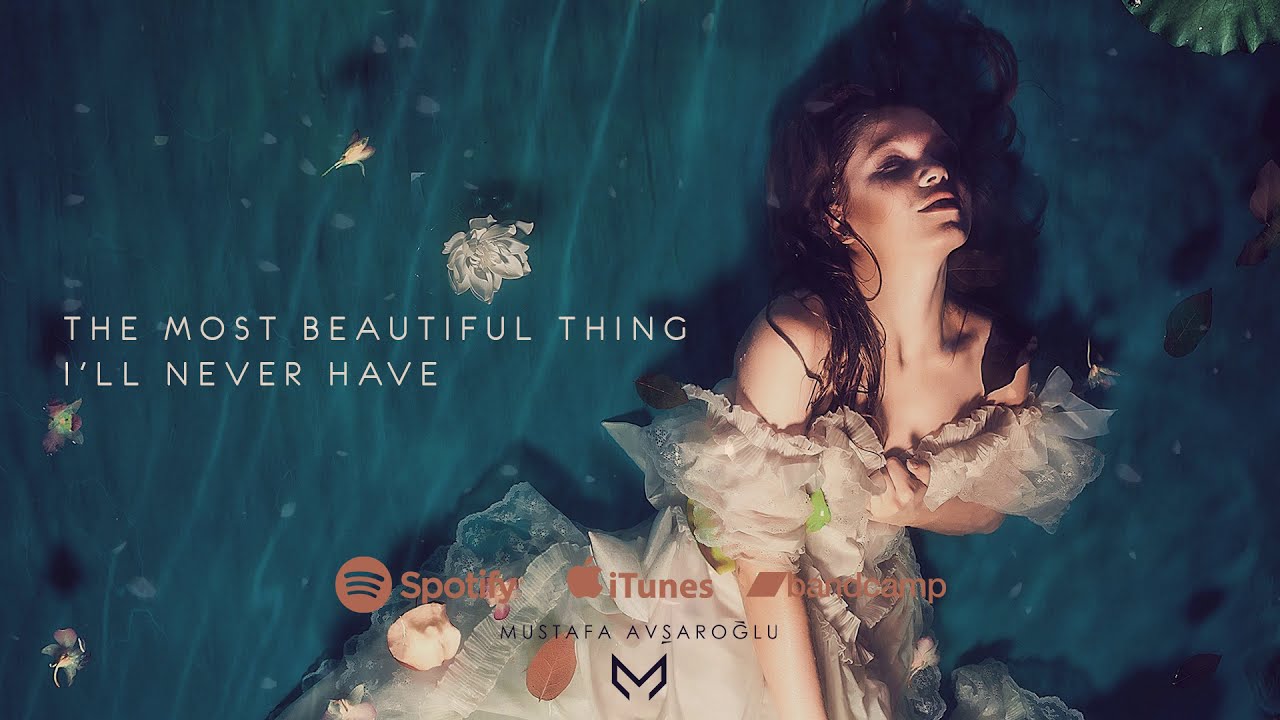 The Most Beautiful Thing I'll Never Have - Emotional Piano Music by Mustafa Avşaroğlu